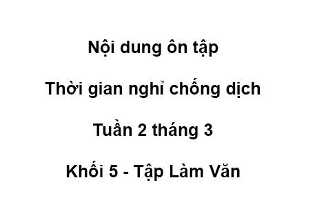 Khối 5 - tuần 2 - tháng 3 - Tiếng Việt