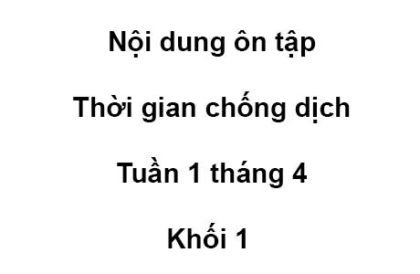 Khối 1 - tuần 1 - tháng 4