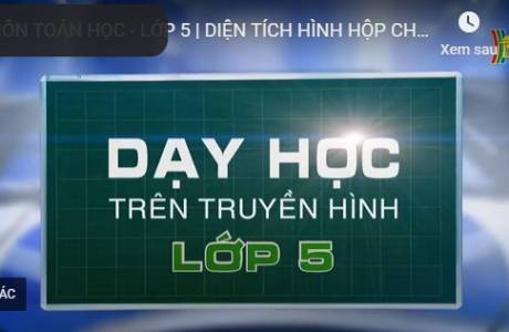 Bài dạy trên truyền hình 24/3/2020 - Môn Toán - Lớp 5