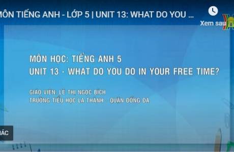 Bài dạy trên truyền hình 30/3/2020 - Tiếng Anh - Lớp 5