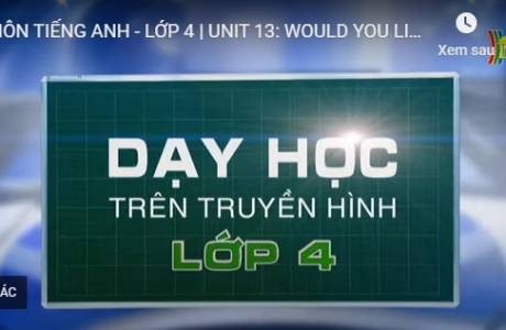 Bài dạy trên truyền hình 02/4/2020 - Tiếng Anh - Lớp 4