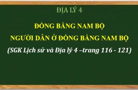 Địa Lý bài 17 + 18 Lớp 4