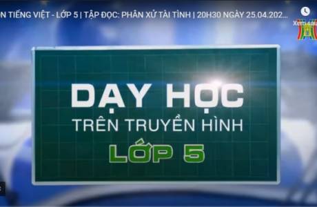 Bài dạy trên truyền hình 25/4/2020 - Tiếng Việt- Lớp 5