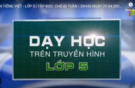 Bài dạy trên truyền hình 29/4/2020 - Tiếng Việt- Lớp 5