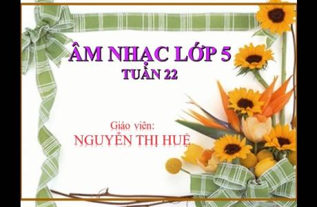 Âm Nhạc Lớp 5 - Tuần 22