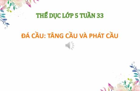 THỂ DỤC LỚP - TUẦN 33