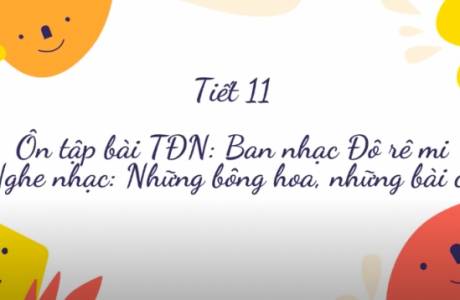 Âm Nhạc Lớp 1 - Tiết 11