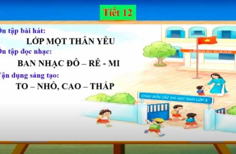 Âm Nhạc Lớp 1 - Tiết 12