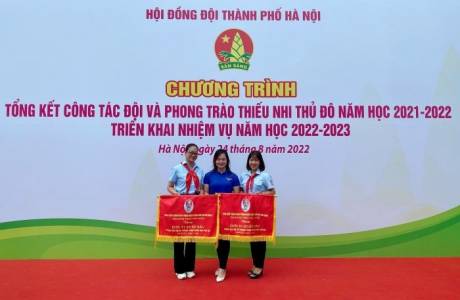 TỔNG KẾT CÔNG TÁC ĐỘI VÀ PHONG TRÀO THANH THIẾU NHI THỦ ĐÔ NĂM HỌC 2021-2022