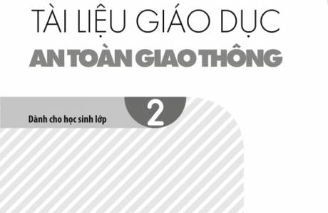 Hướng dẫn Giáo Viên sử dụng Tài Liệu Giáo Dục An Toàn Giao Thông - Lớp 2