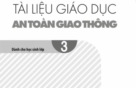 Hướng dẫn Giáo Viên sử dụng Tài Liệu Giáo Dục An Toàn Giao Thông - Lớp 3